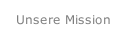 Unsere Mission
